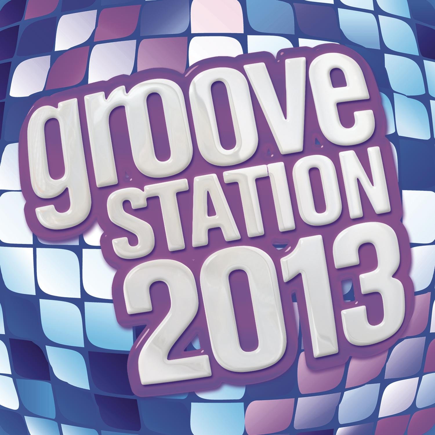 Groove Station 2013 [Audio CD] Various