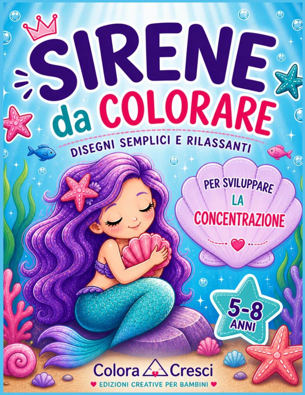 Sirene da Colorare: Disegni semplici per bambini 5-8 anni – Creatività, concentrazione e autonomia