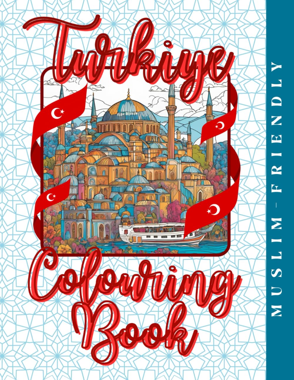 Turkiye Colouring Book: Turkish Delights: A Colouring Voyage Through Türkiye (Culture & Colour)