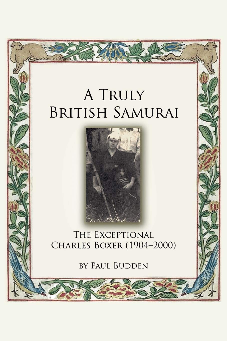 A Truly British Samurai-the Exceptional Charles Boxer (1904-2000)