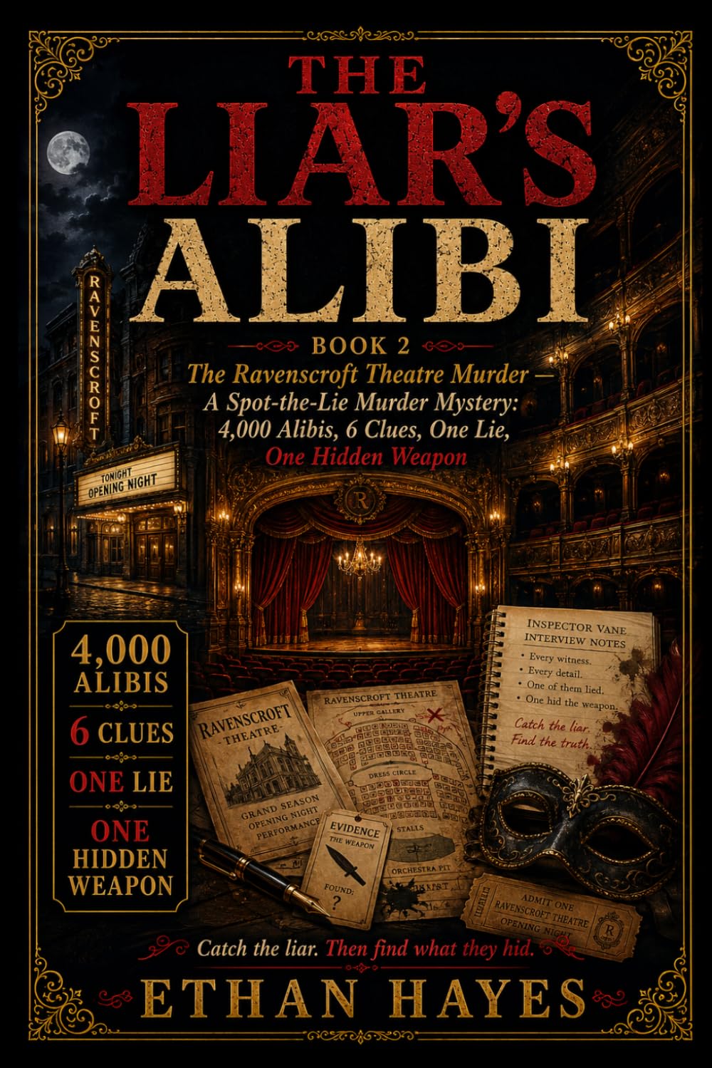 THE LIAR'S ALIBI BOOK 2: The Ravenscroft Theatre Murder — A Two-Stage Spot-the-Lie Mystery: 4,000 Alibis, One Lie, One Weapon (THE LIAR'S ALIBI MURDER MYSTERY)