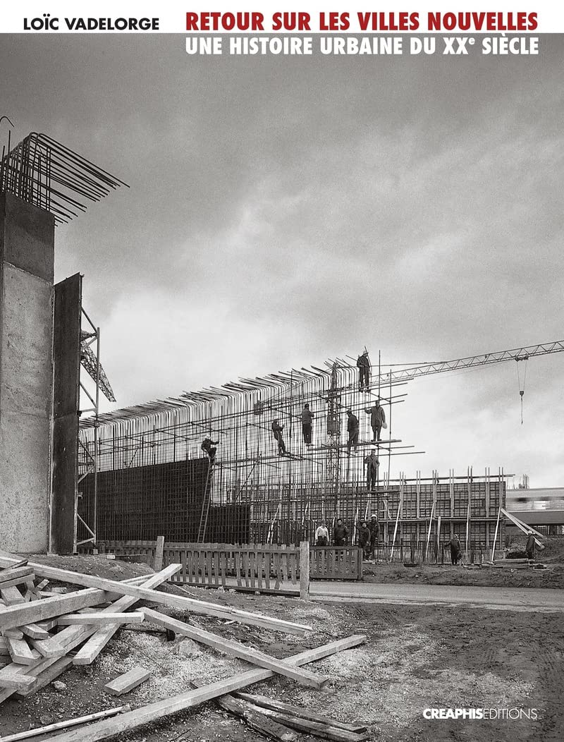 Histoire urbaine du XXe siècle : tout sur le retour sur les villes nouvelles