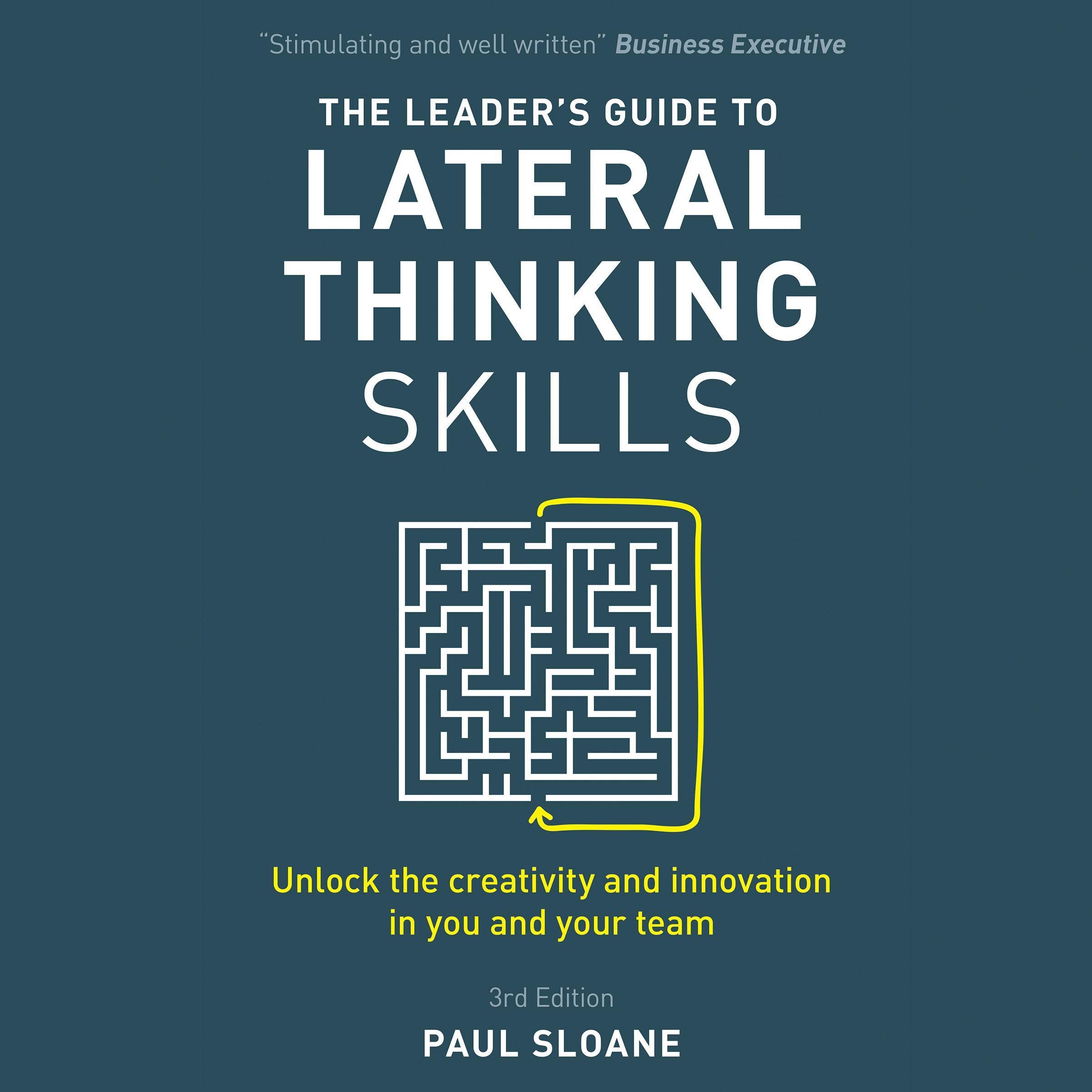 The Leader's Guide to Lateral Thinking Skills, 3rd Edition