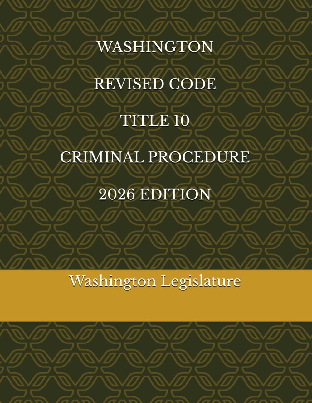 WASHINGTON REVISED CODE TITLE 10 CRIMINAL PROCEDURE 2026 EDITION
