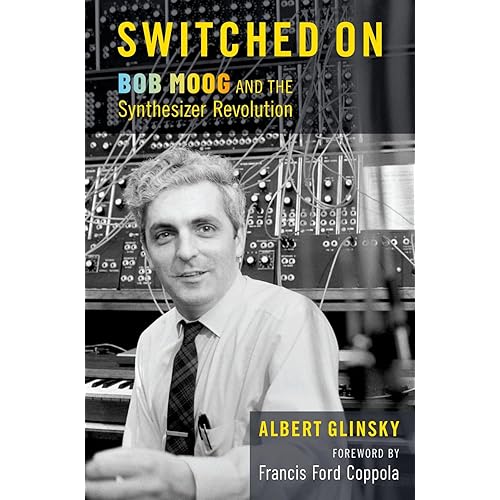 Switched On: Bob Moog and the Synthesizer Revolution