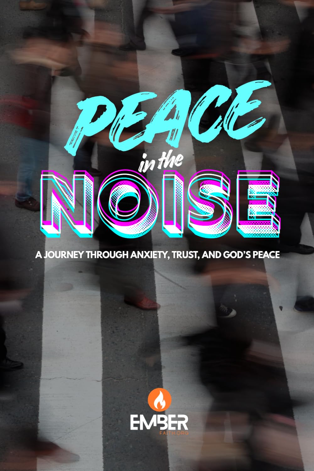 PEACE IN TH NOISE: A 7-Day Devotional Journey Through Anxiety, Trust, and God’s Peace