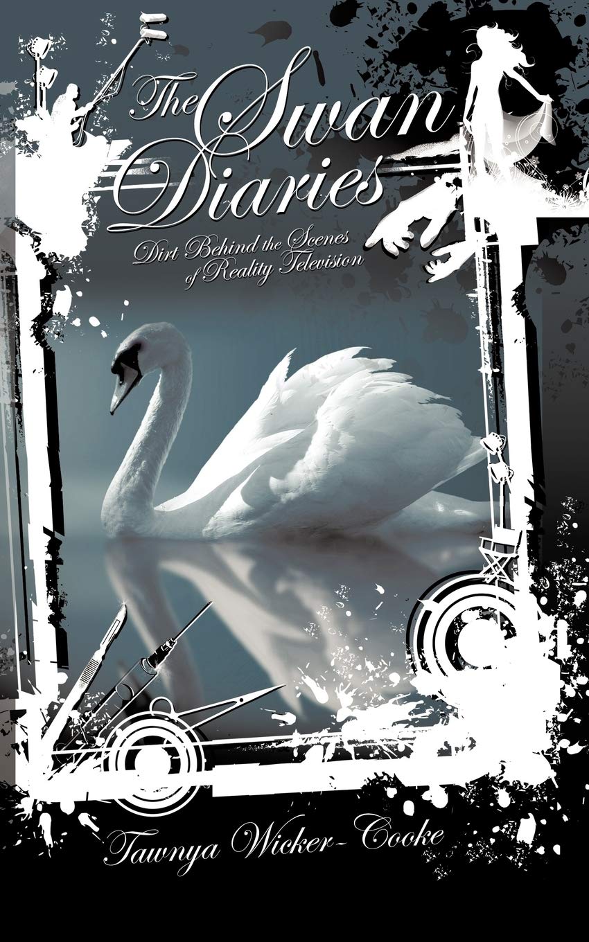 The Swan Diaries: Dirt Behind The Scenes Of Reality TV