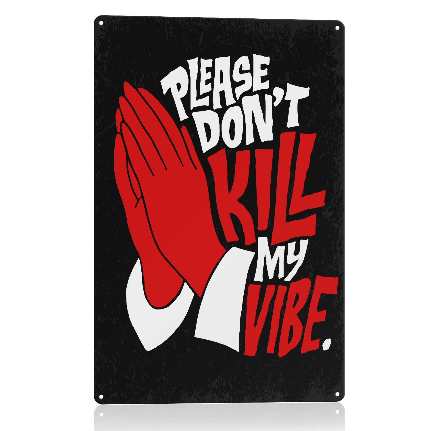 NC Funny Sarcastic Metal Sign Wall Decor Please Don't Kill My Vibe