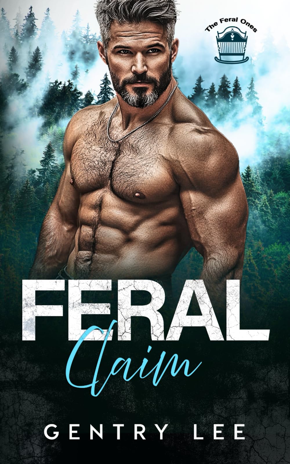 Feral Claim: A possessive mountain man, age gap, off the grid found family romance (The Feral Ones Book 1)