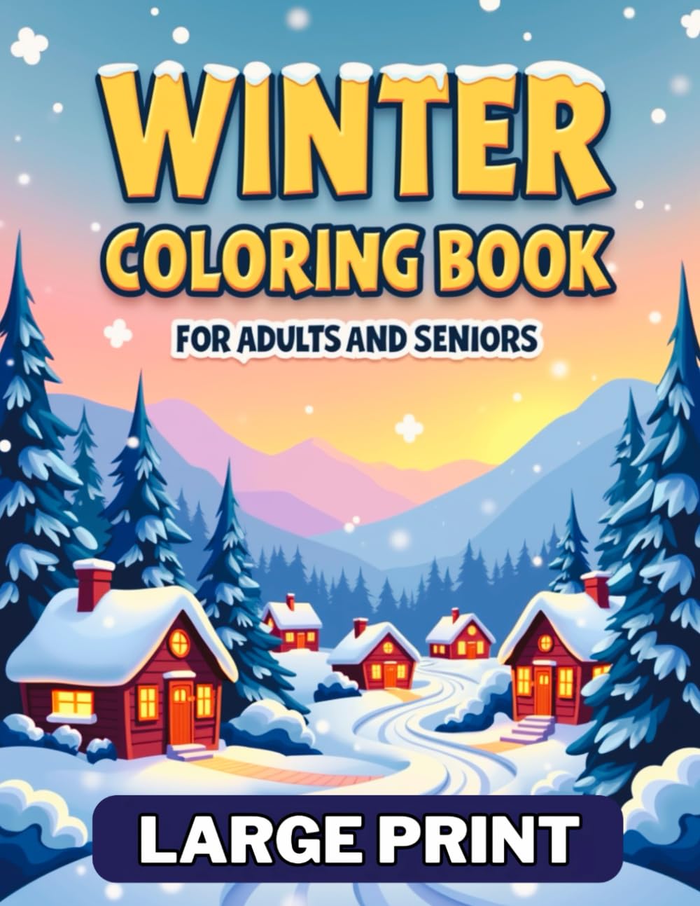 Relaxing Winter Coloring Book for Adults and Seniors: 50 Simple, Calming Illustrations of Cozy Scenes, Relaxing Landscapes, Holiday Activities, and More! (Simple Joys Coloring)