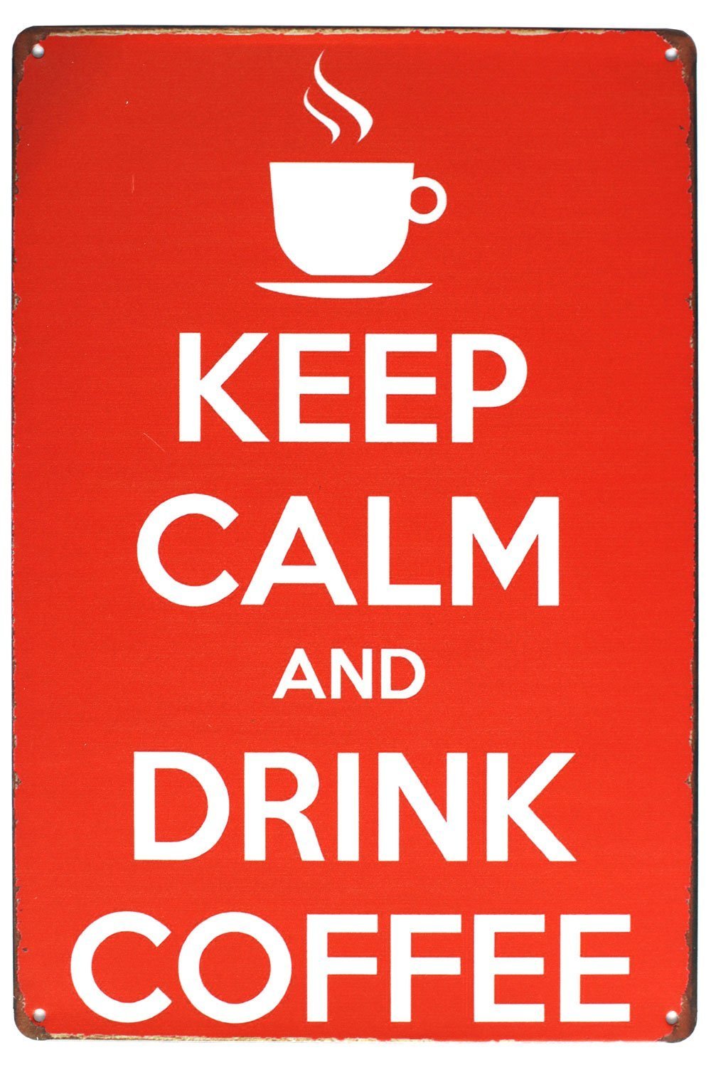 Keep Calm and Drink Coffee Vintage Metal Sign 8x12 Inch