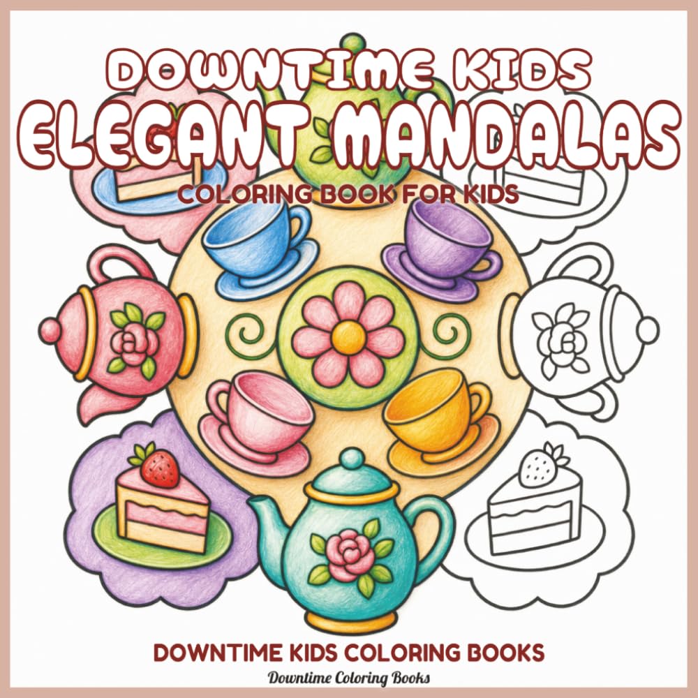 Downtime Kids Elegant Mandalas: Coloring Book for Kids (Downtime Kids Coloring Books)