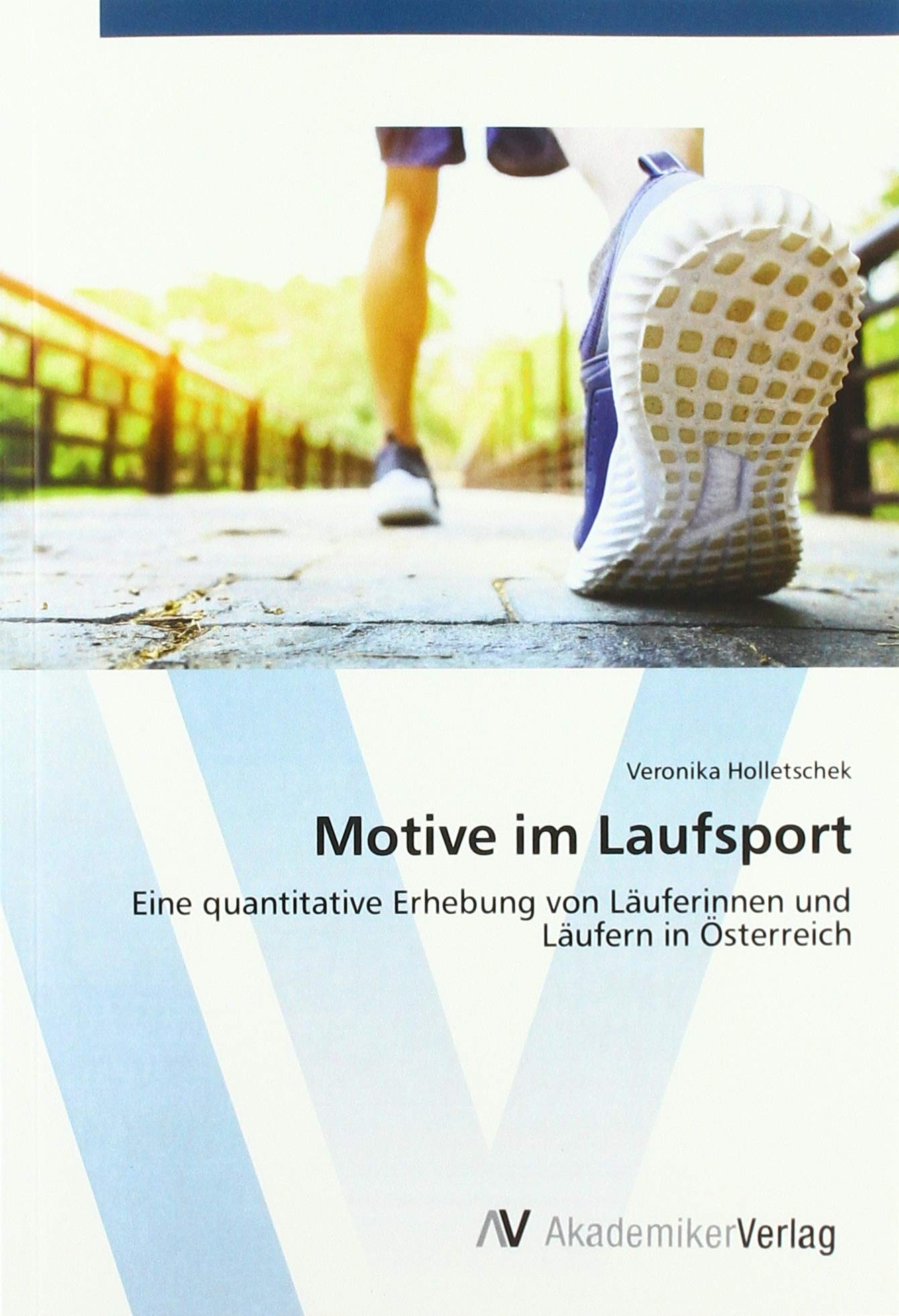 Motive im Laufsport: Eine quantitative Erhebung von Läuferinnen und Läufern in Österreich