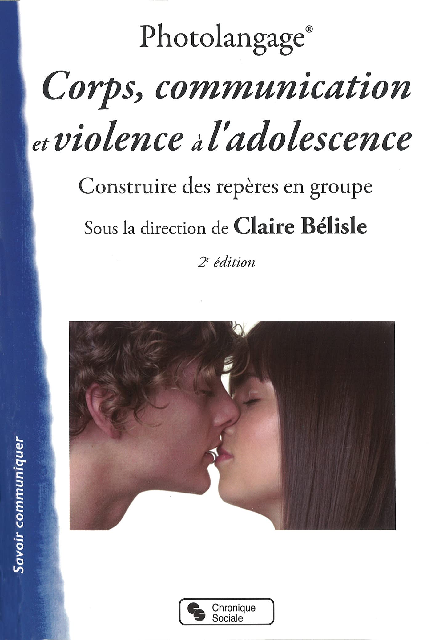 Photolangage® Corps, communication et violence à l'adolescence: Construire des repères en groupe