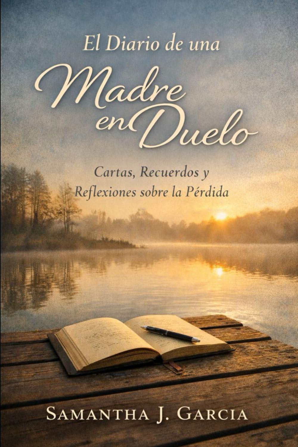 El Diario de una Madre en Duelo: Cartas, Recuerdos y Reflexiones sobre la Pérdida