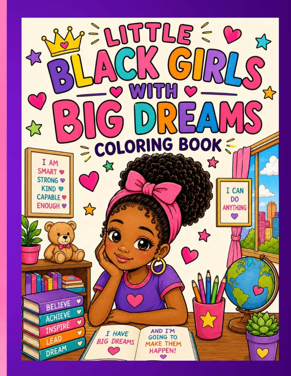 Little Black Girls With Big Dreams Coloring Book