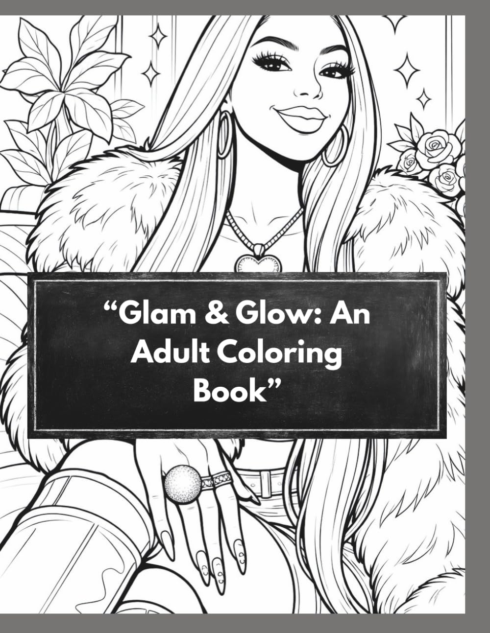 “Glam&Glow:An Adult Coloring Book”: A Celebration of Beauty, Confidence, and Inner Shine
