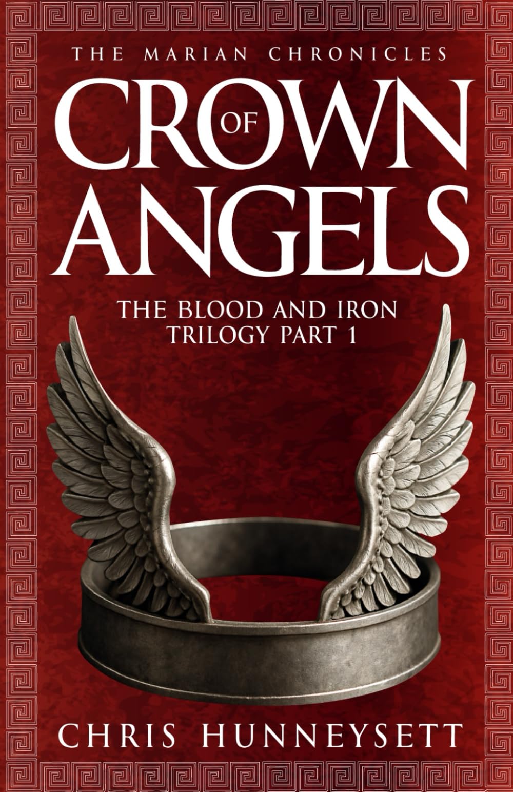 Crown of Angels: The Blood and Iron Trilogy Part 1 (The Marian Chronicles)