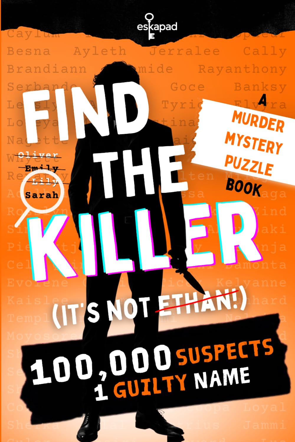Find the Killer - It's not Ethan !: A Murder Mystery Puzzle Book For Adults | 100,000 Suspects, 22 Clues, One Guilty Name