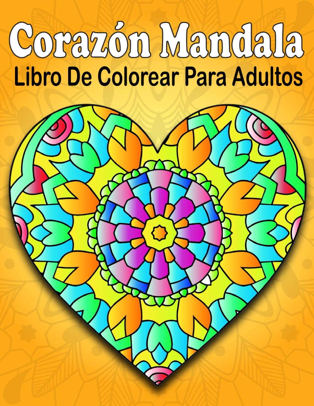 Corazón Mandala Libro De Colorear: 50 diseños grandes de corazones para colorear – para la relajación y el alivio del estrés para adultos