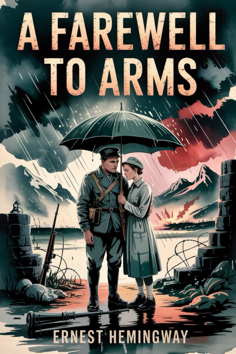 A Farewell to Arms: Illustrated & Annotated Edition of Ernest Hemingway’s Classic War Romance