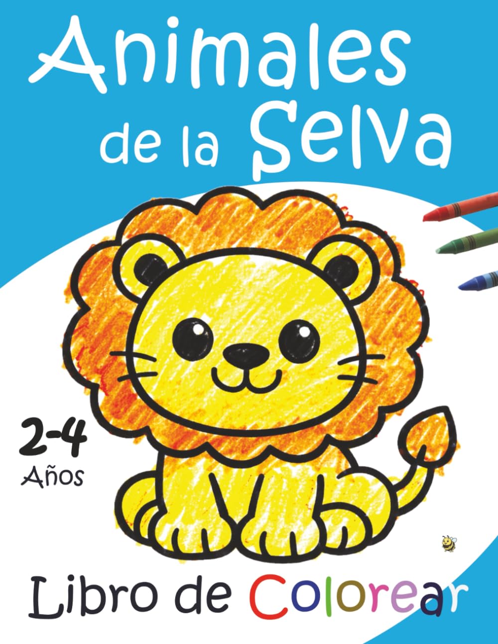 Libro de Colorear Animales de la Selva: Dibujos Grandes y Sencillos, Imágenes Simples y Fáciles de Pintar para Manos Pequeñas, Niños de 2, 3 y 4 Años (Trullen Ediciones)