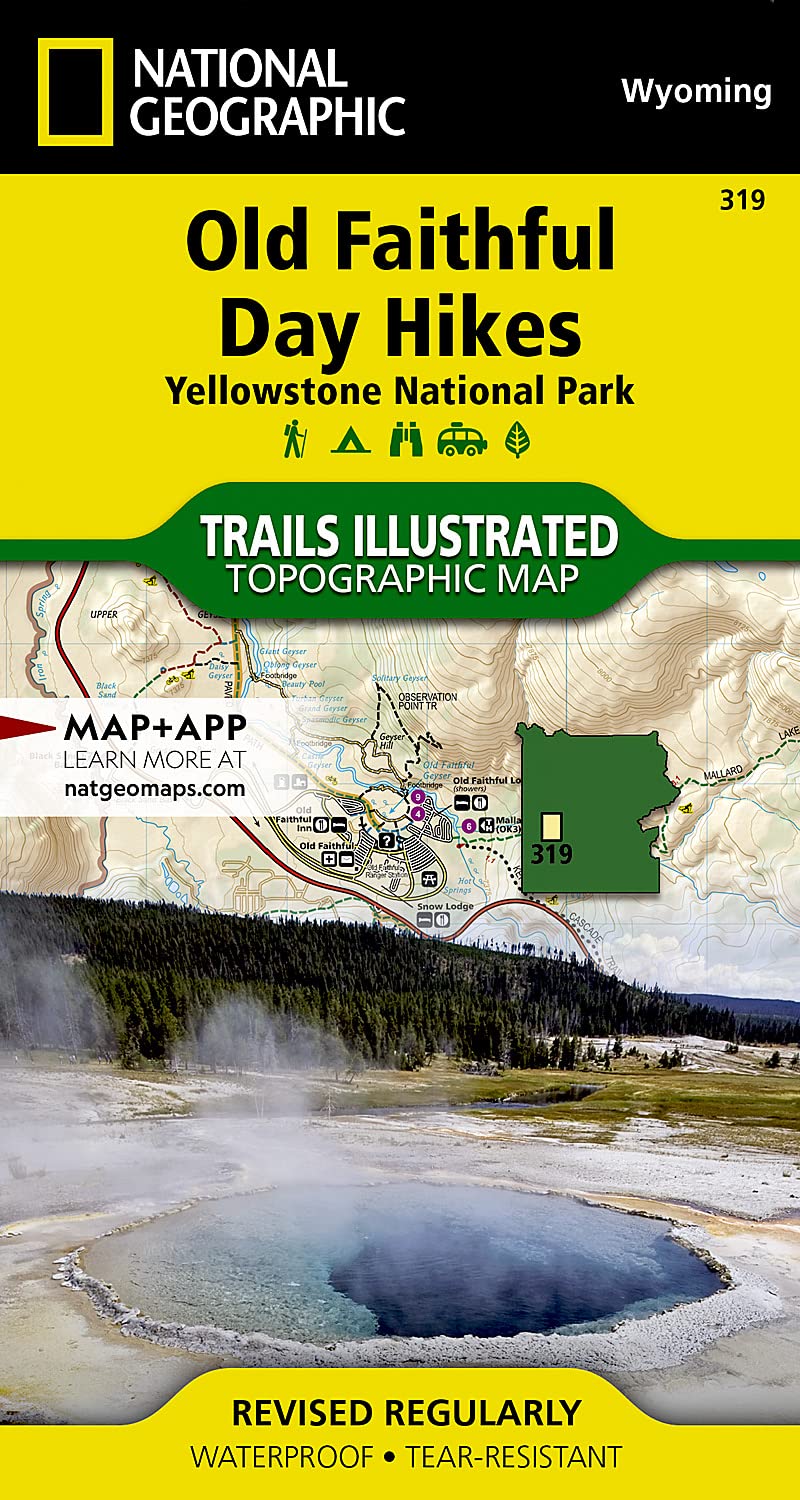 Old Faithful Day Hikes: Yellowstone National Park Map (National Geographic Trails Illustrated Map, 319)