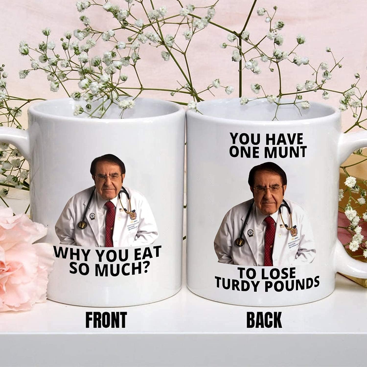 XINXIN FUNNY CUPS Dr Now Mug, Dr Nowzaradan Mug, Why You Eat So Much - You Have One Munt to Lose Turdy Pounds Mug, Printed on Both Sides Funny Weight Loss Coffee Mug 11oz White