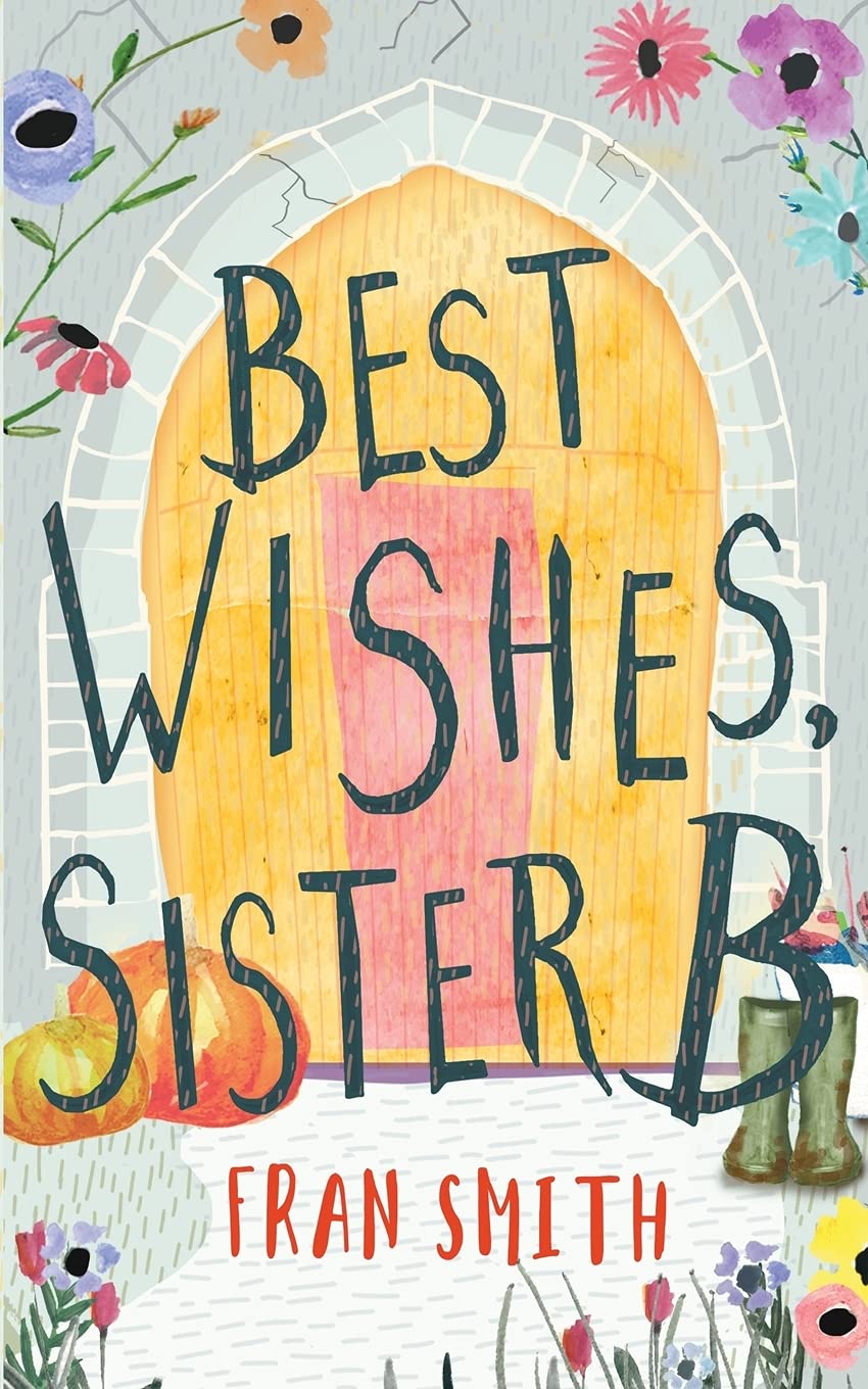 Apiary Publishing Best Wishes, Sister B: a gentle feel good comedy