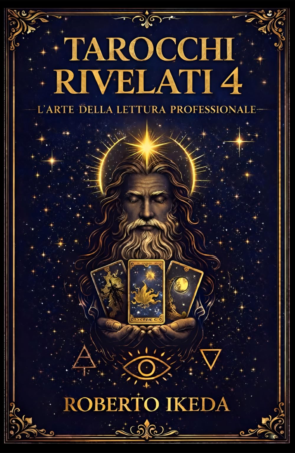 Tarocchi rivelati 4: L’arte della lettura professionale (L’universo dei tarocchi – Esplorando i segreti delle carte)