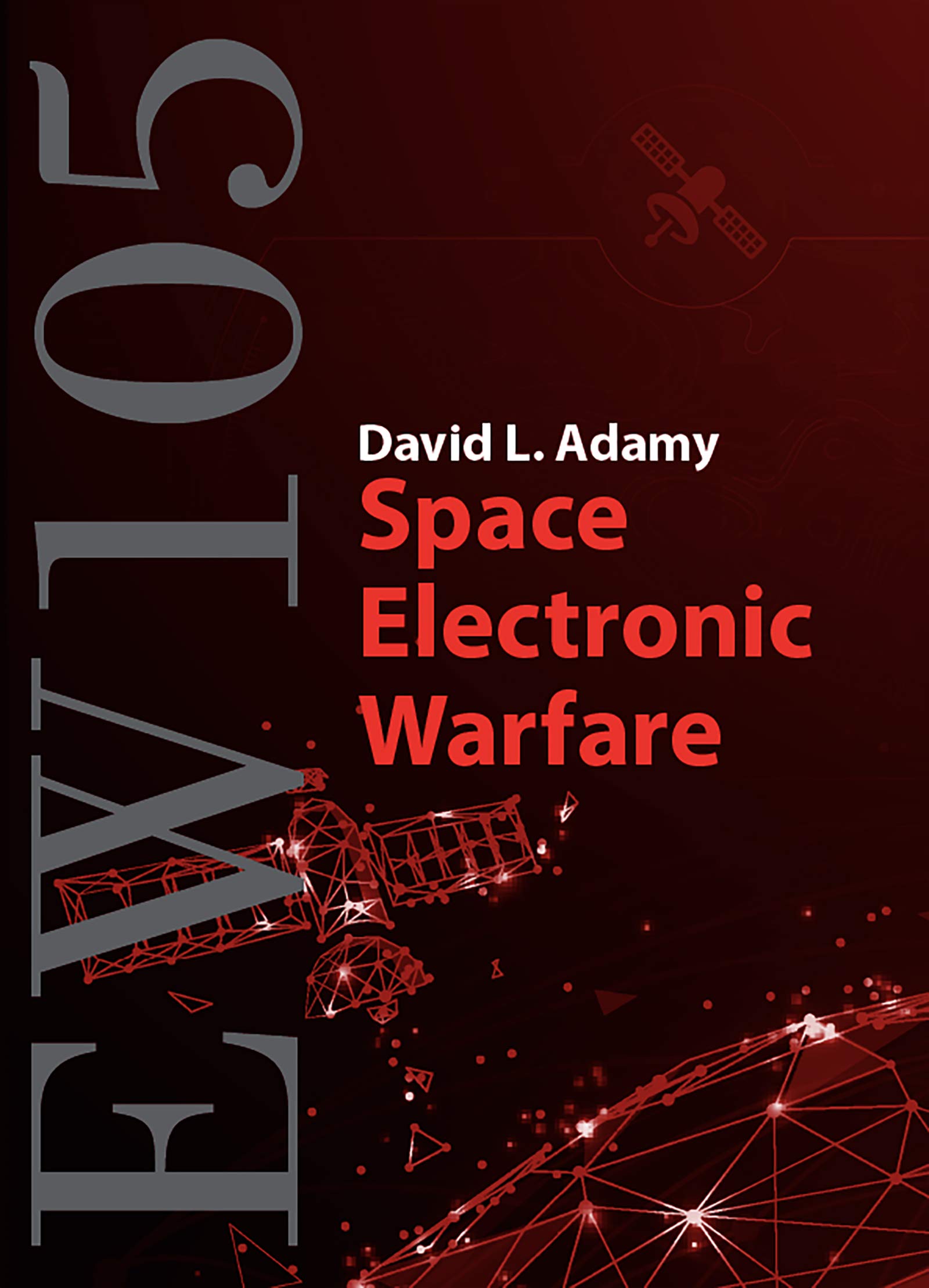 Advanced Technology Warfare　洋書　1985刊行 Amazon | EW 105: Space Electronic Warfare (Artech House Electronic