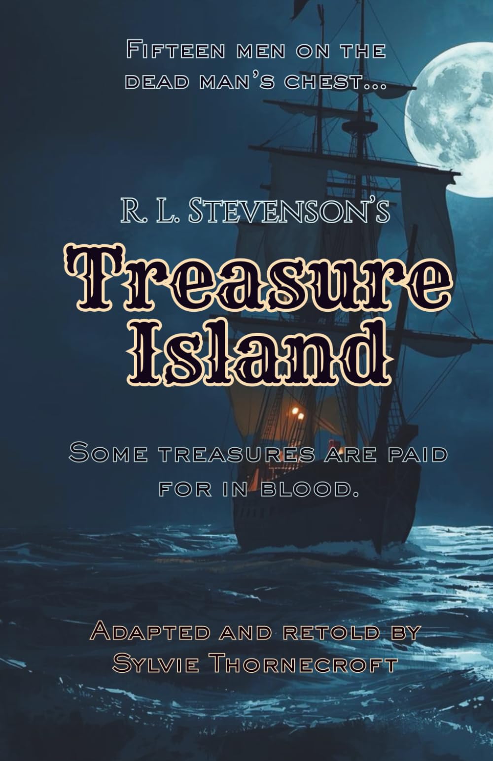 R. L. Stevenson's Treasure Island - Adapted and Retold by Sylvie Thornecroft: A dark adventure classic for ages 11–15, faithfully retold at an 8–9 yr ... for reluctant and dyslexic readers)