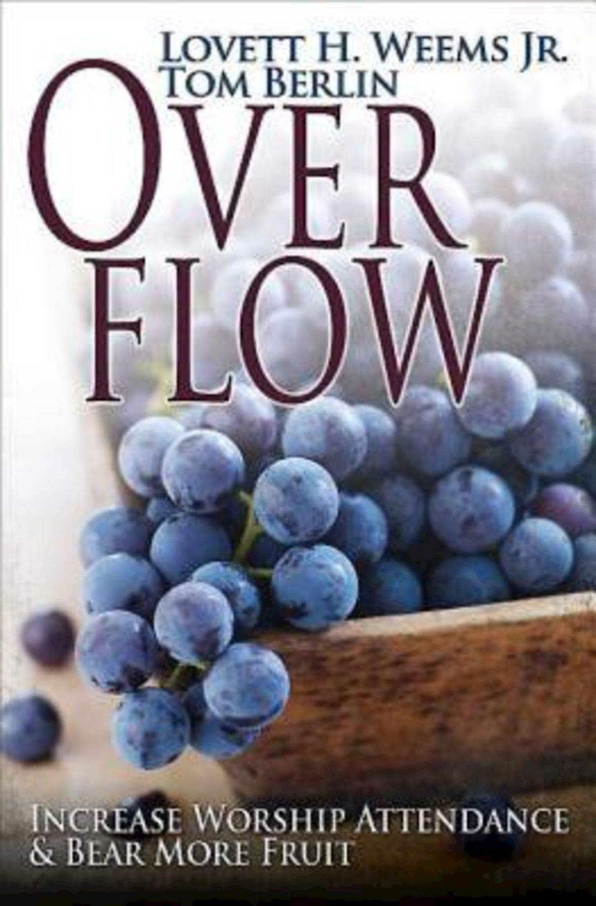 Amazon | Overflow: Increase Worship Attendance & Bear More Fruit ...