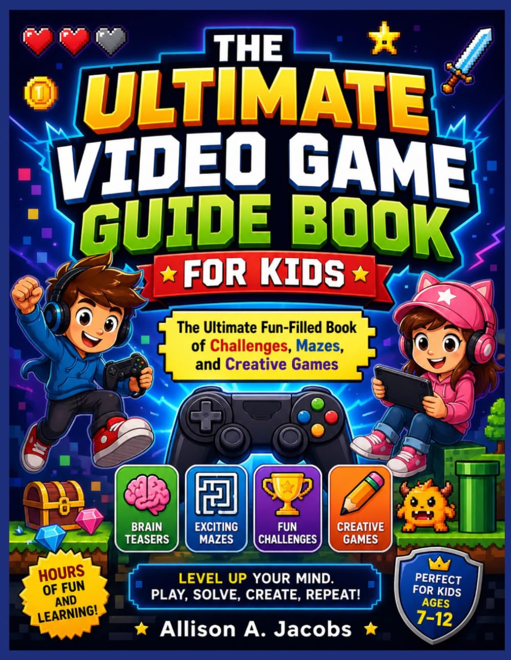 THE ULTIMATE VIDEO GAME GUIDE BOOK FOR KIDS: The Ultimate Fun-Filled Book of Challenges, Mazes, and Creative Games