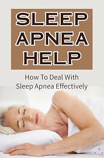Sleep Apnea Help: How To Deal With Sleep Apnea Effectively