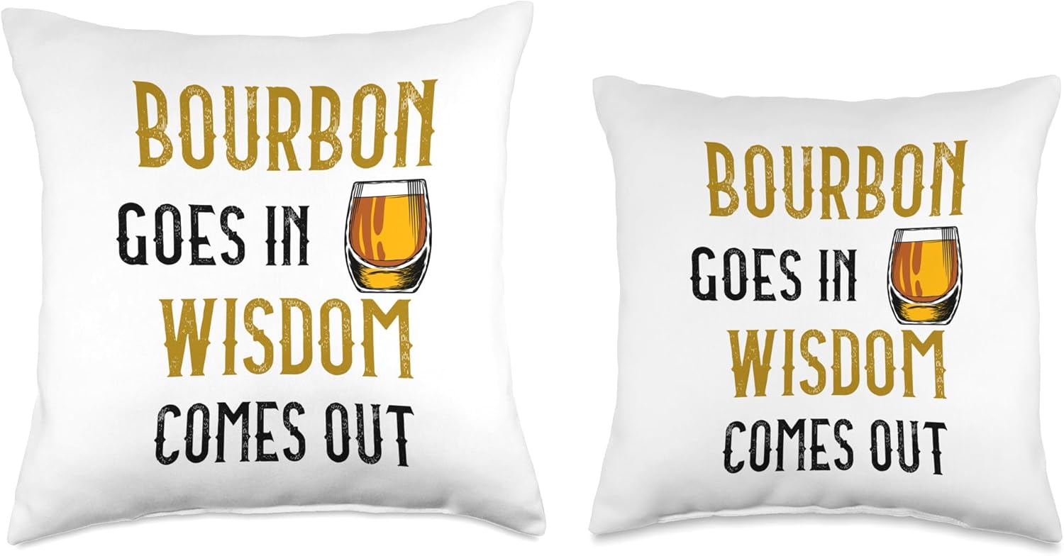 Bourbon Goes In Wisdom Comes Out Bourbon Drinker Throw Pillow