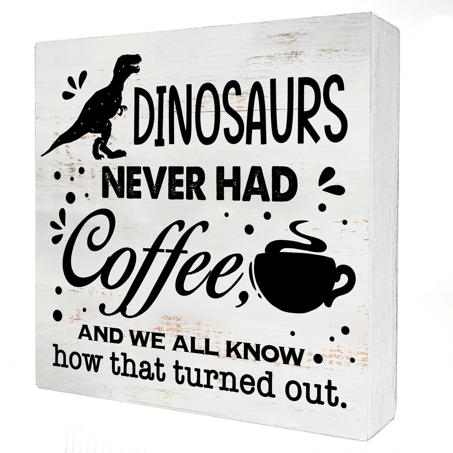 Dinosaurs Never Had Coffee Wood Box Sign Home Decor Rustic Kitchen Coffee Quote Wooden Box Sign Block Plaque for Wall Tabletop Desk Home Kitchen