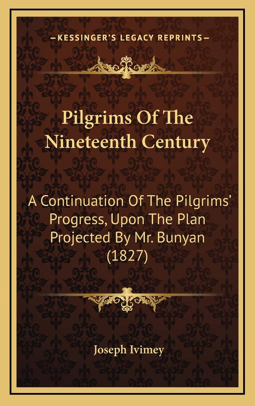 Pilgrims Of The Nineteenth Century: A Continuation Of The Pilgrims