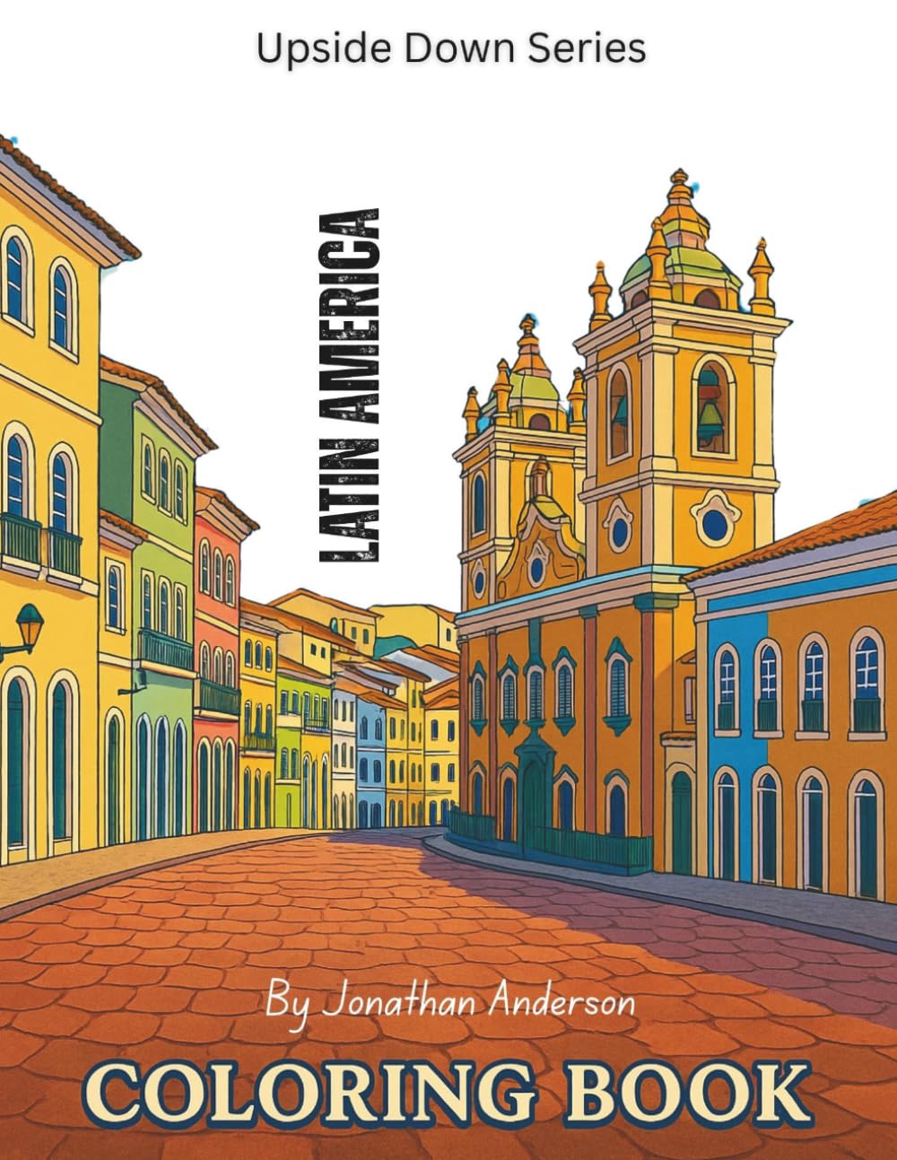 Latin America: Coloring Book (Upside Down Series)