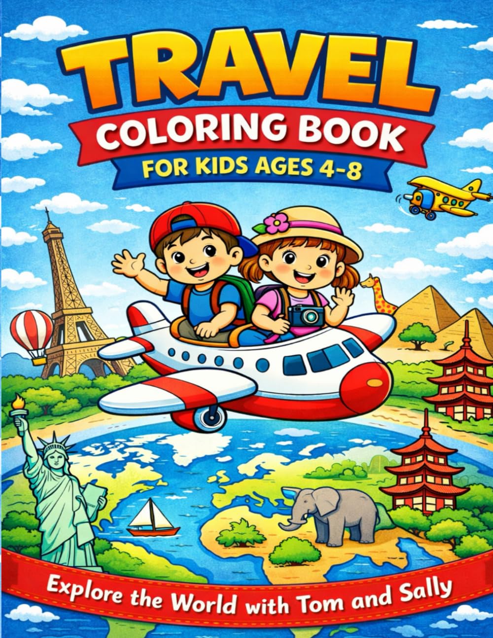 Travel Coloring Book for Kids Ages 4–8: Explore the World with Tom and Sally
