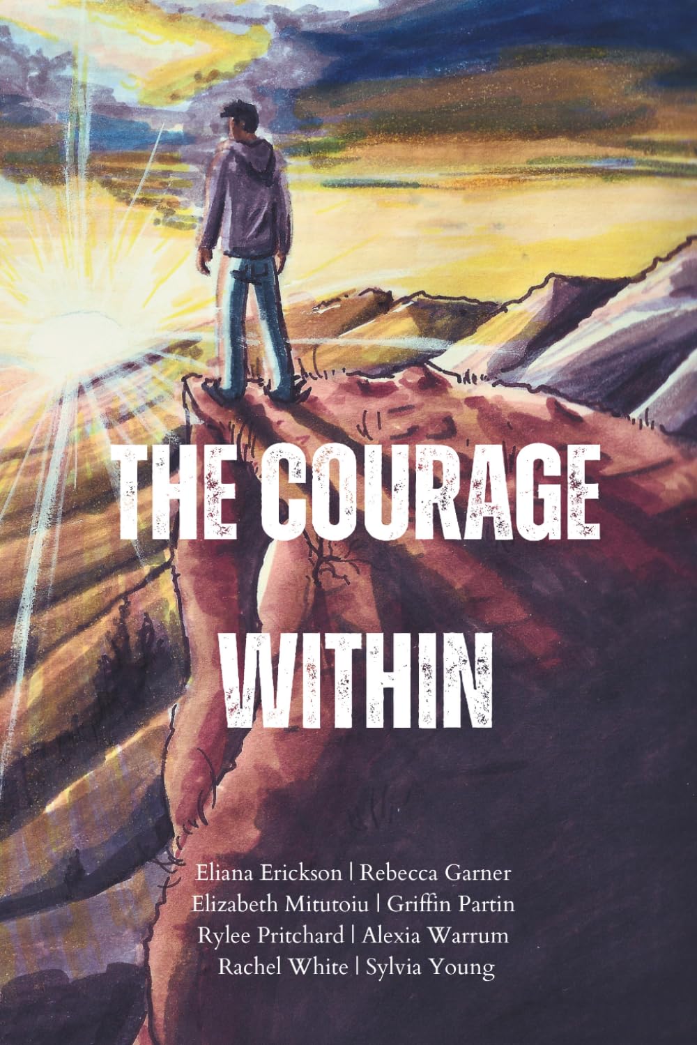 The Courage Within: Short stories + essays by homeschool high school students