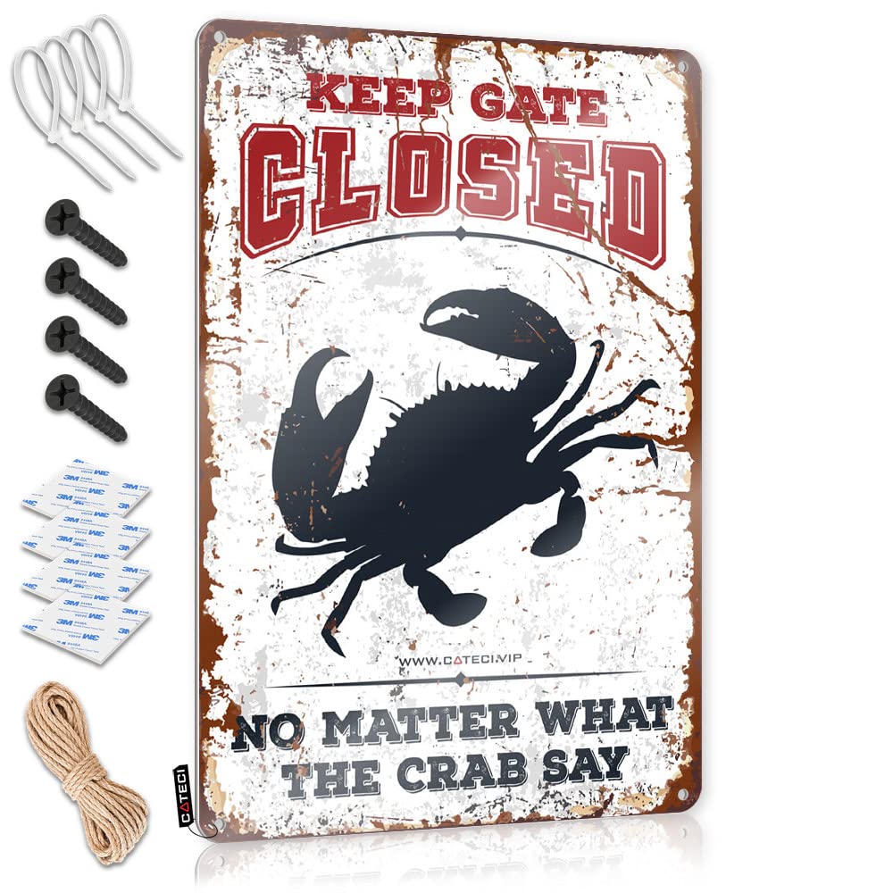 IBWNBBUSN Small Metal Tin Keep Gate Closed No Matter What The Crab Say Tin Sign Metal Tin Sign Wall Decor Bar Stuff For Man Cave(30X40CM)