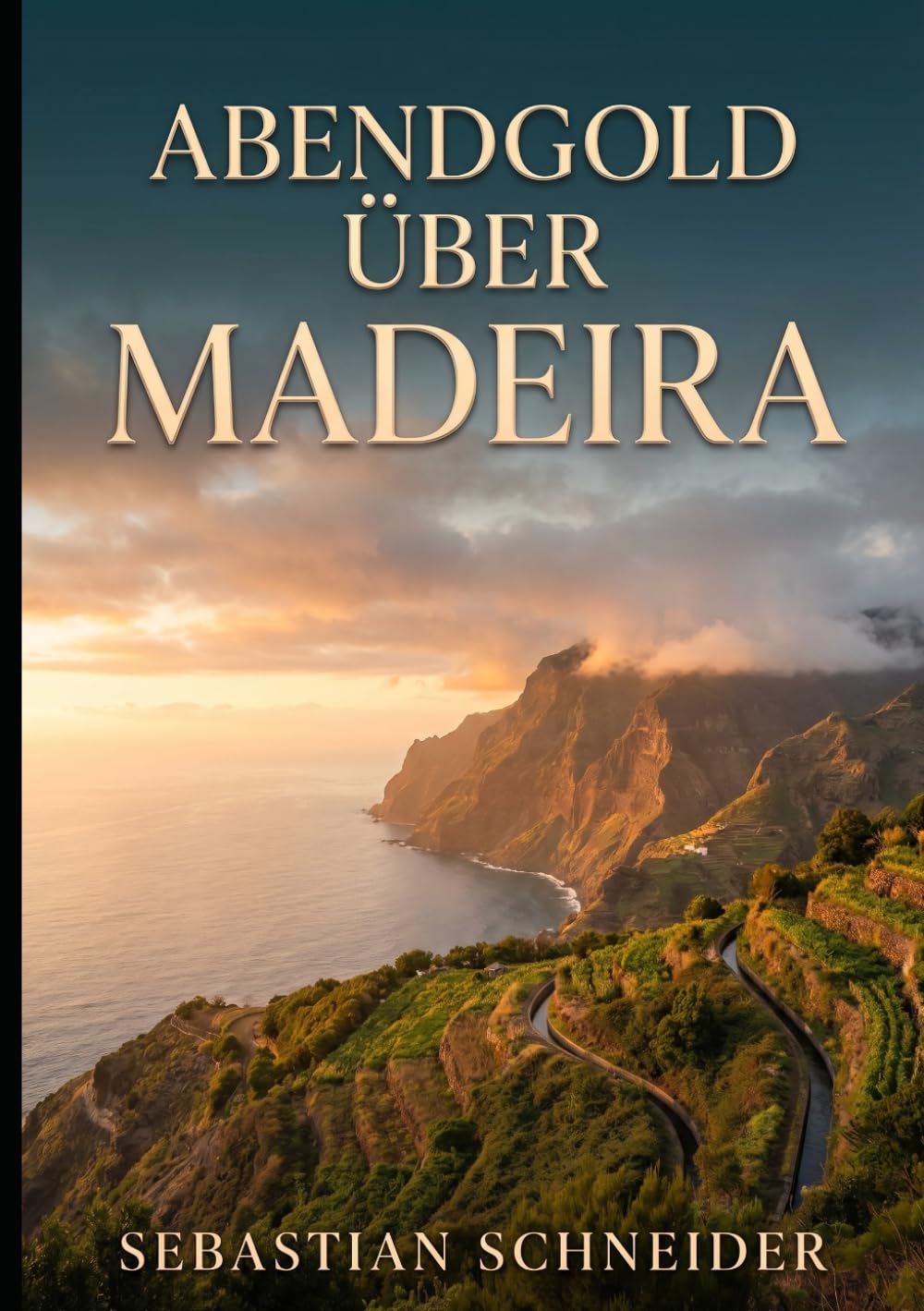 Abendgold über Madeira: Ein weiter Liebesroman über Echtheit, Langsamkeit und die Rückkehr zur eigenen Wahrnehmung