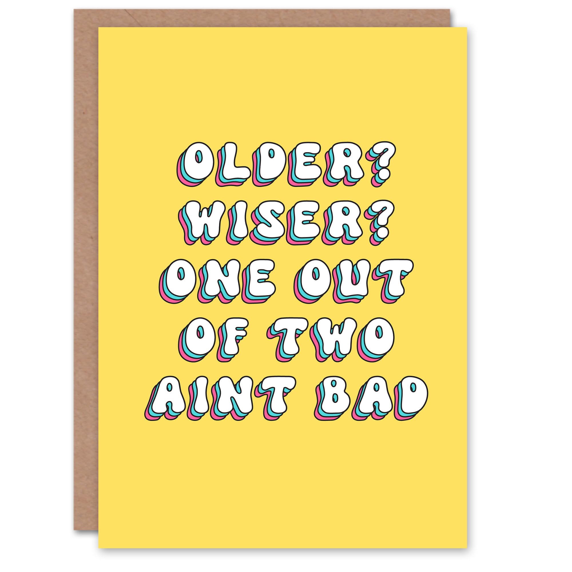 Artery8 Greeting Card Older Wiser One of Two Not Bad Funny Cheeky For Her Woman Wife Sister Daughter Mum Birthday Card