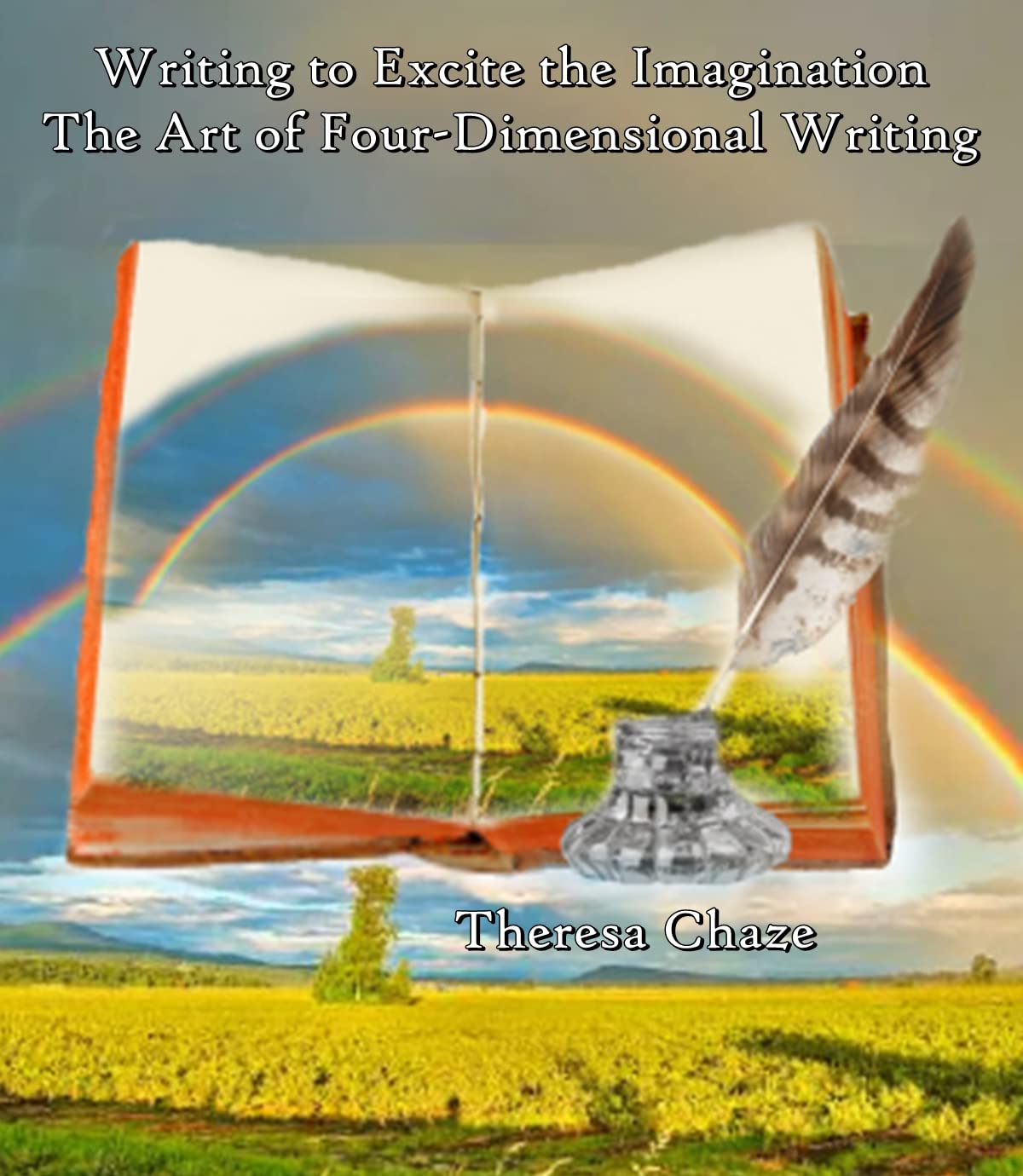 Writing to Excite the Imagination The Art of Four-Dimensional Writing ...
