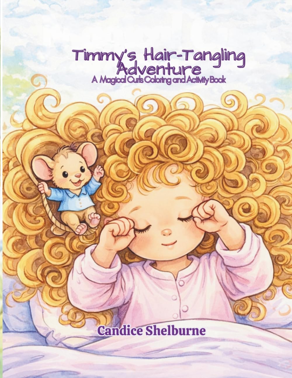 Timmy’s Hair-Tangling Adventure: Magical Curls Coloring & Activity Book