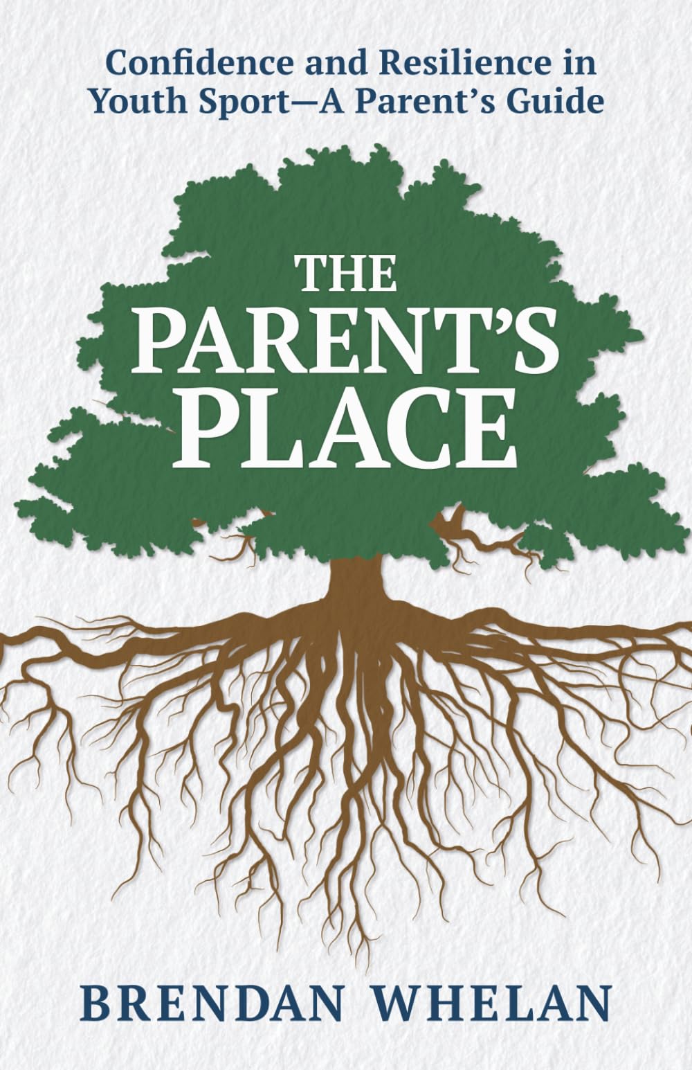 The Parent’s Place: Confidence and Resilience in Youth Sport - A Parent's Guide
