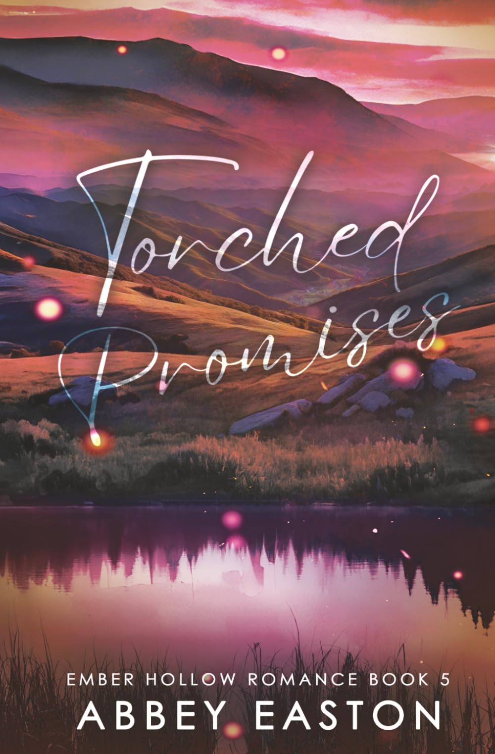 Torched Promises (Ember Hollow Romance)