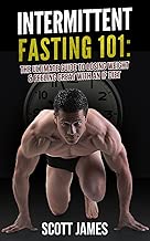 Intermittent Fasting 101: The Ultimate Guide to Losing Weight & Feeling Great with an IF Diet (Fat Loss, Bodybuilding, Build Muscle, Alpha Male, Strength Training, Bodyweight Training, Protein Diet) - coolthings.us