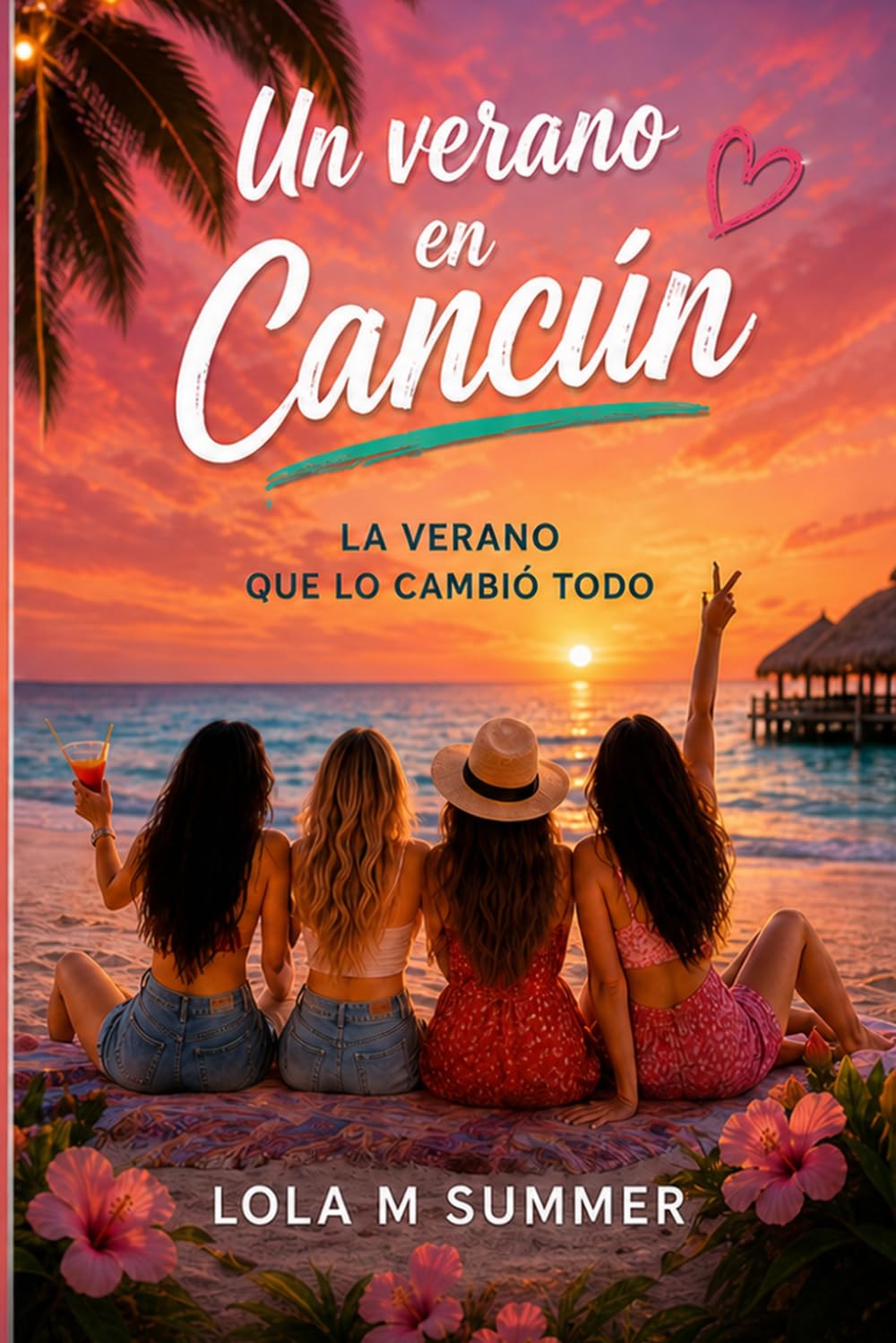 Verano en Cancún: un verano que lo cambio todo